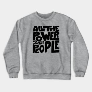 Power to the People Crewneck Sweatshirt